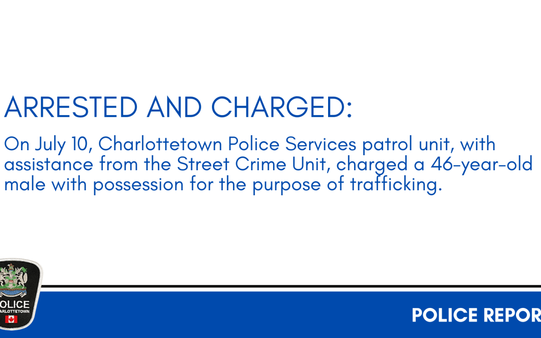 Arrested and Charged: 46-year-old male charged with possession for the purpose of trafficking