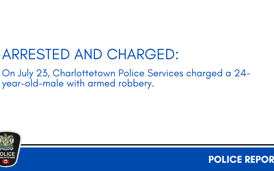 Arrested and Charged: 24-year-old-male charged with armed robbery